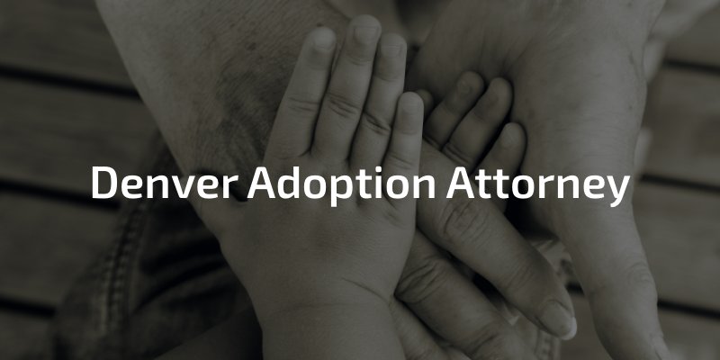 Denver Adoption Attorney