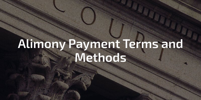 Alimony Payment Terms and Methods