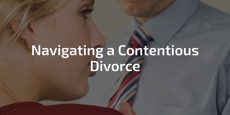 Navigating a Contentious Divorce