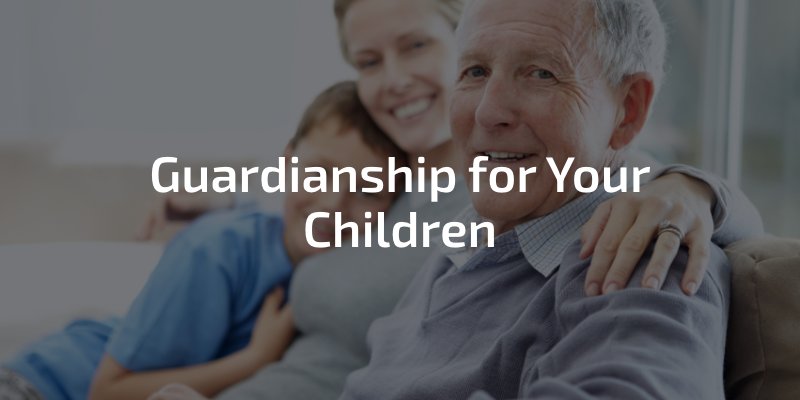 Guardianship for Your Children