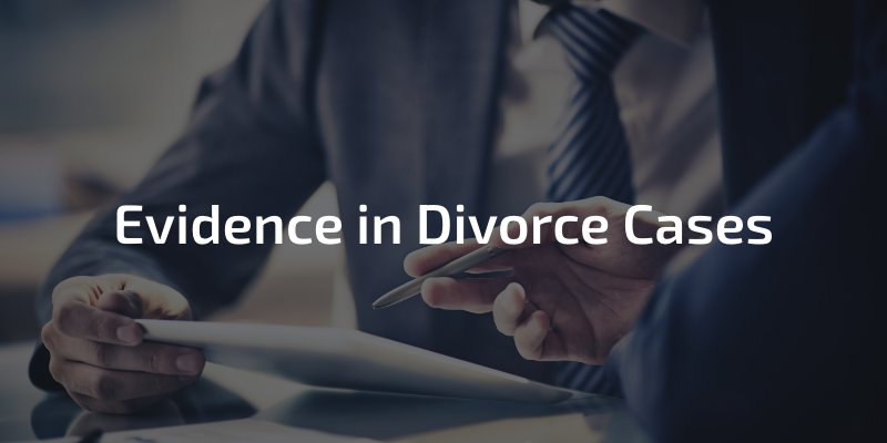 Evidence in Divorce Cases