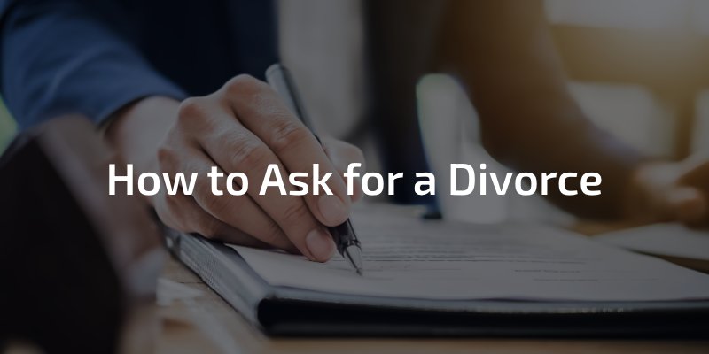 How to Ask for a Divorce