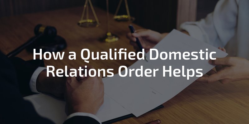 how a qualified domestic relations order helps