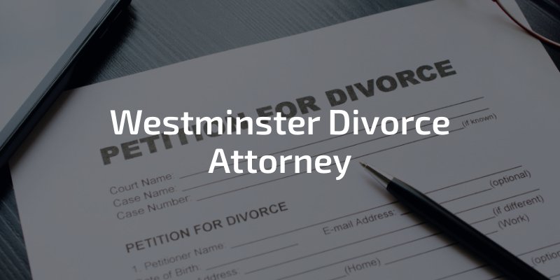 Westminster Divorce Attorney