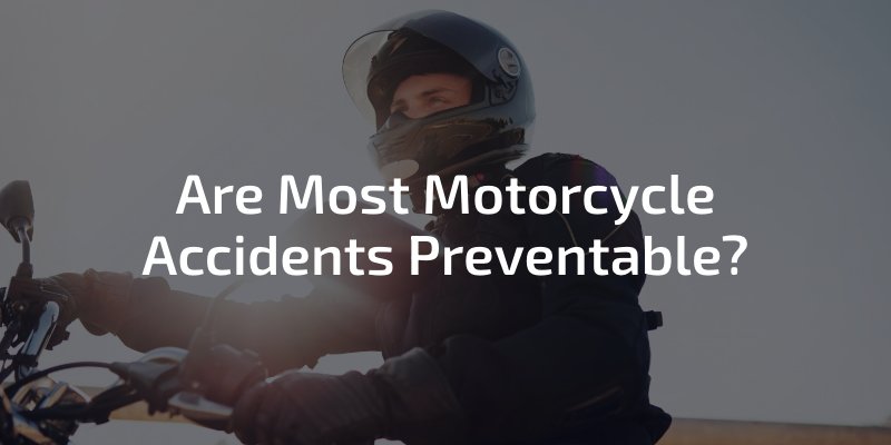 Are Most Motorcycle Accidents Preventable?