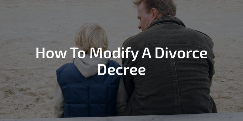 How To Modify A Divorce Decree