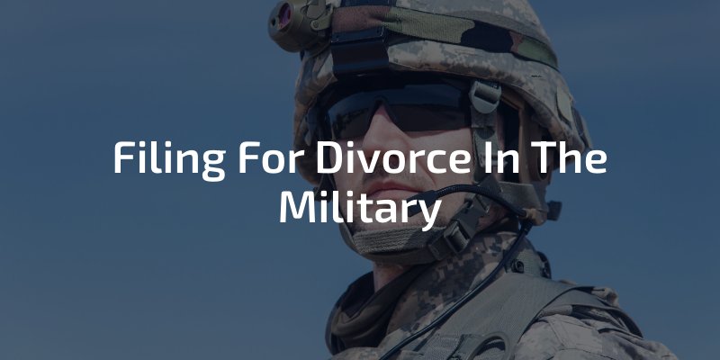 Filing for divorce in the military