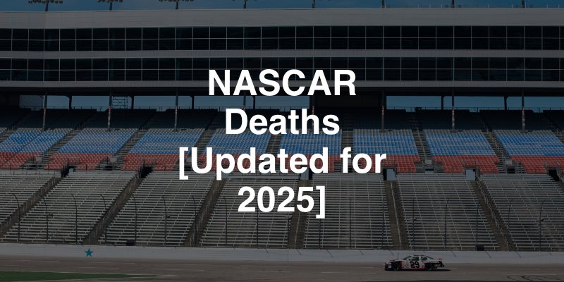 Nascar Deaths [Updated for 2025]