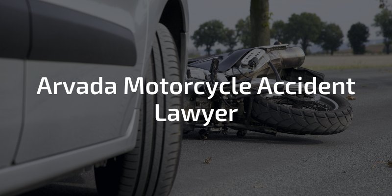 Arvada motorcycle accident lawyer