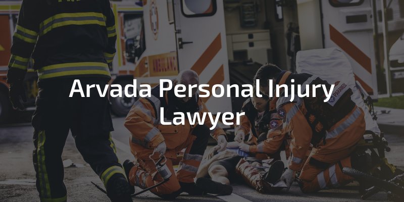 Arvada personal injury lawyer