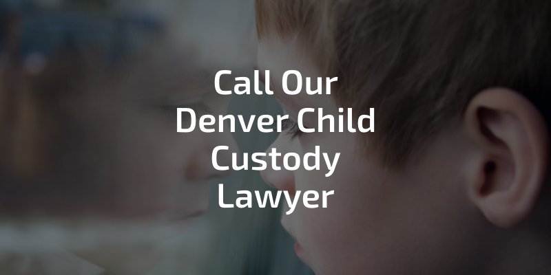 Call our Denver child custody lawyer