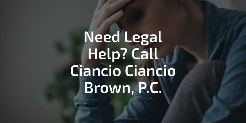 Need legal help? Call Ciancio Ciancio Brown, P.C.