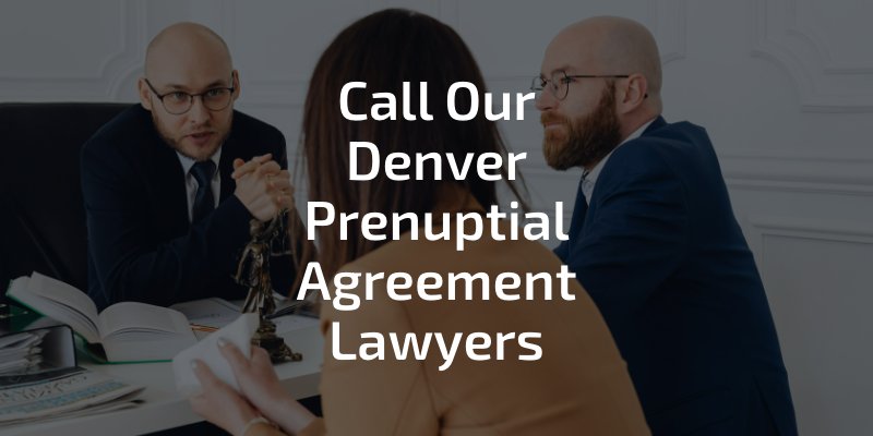 Call our Denver prenuptial agreement lawyers