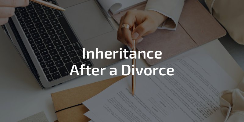 Inheritance after a divorce