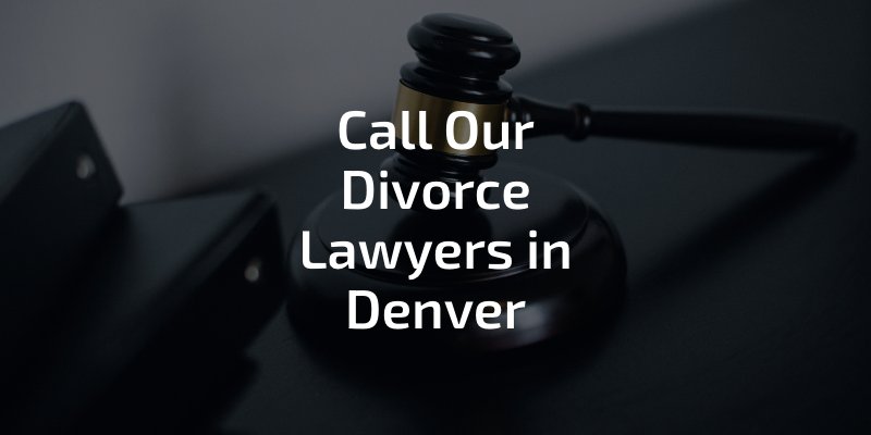 Call our divorce lawyers in Denver 