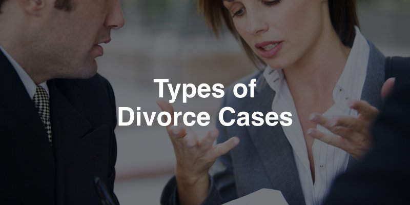 Types of divorce cases